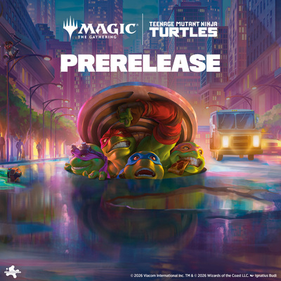 Magic tG: Prerelease Teenage Mutant Ninja Turtles